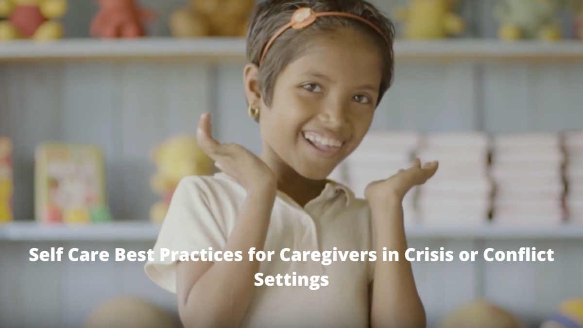 image of smiling refugee girl from rohingya with title Self Care Best Practices for Caregivers in Crisis or Conflict Settings